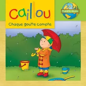 Couverture du produit · Caillou Chaque goutte compte...