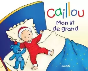 Couverture du produit · Caillou Mon lit de grand