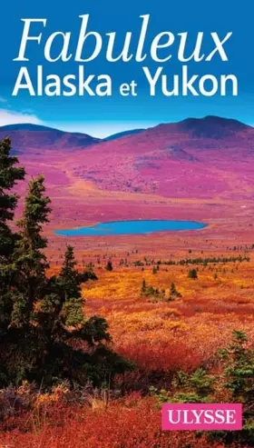 Couverture du produit · Fabuleux Alaska et Yukon