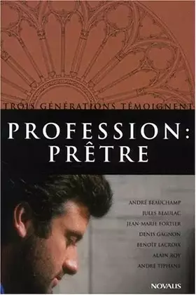 Couverture du produit · Profession : prêtre. Trois générations témoignent