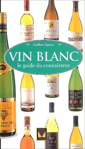 Couverture du produit · Le vin blanc : Le guide du connaisseur