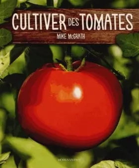 Couverture du produit · Cultiver des tomates