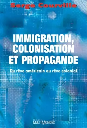 Couverture du produit · Immigration colonisation et propagande