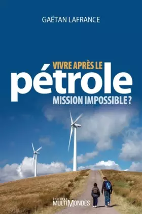 Couverture du produit · Vivre apres le petrole mission impossible
