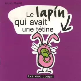 Couverture du produit · Le lapin qui avait une tétine