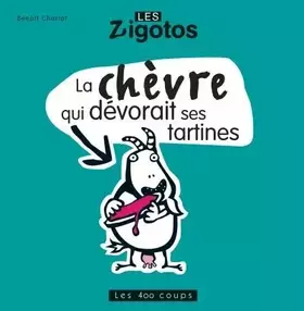 Couverture du produit · La Chèvre qui dévorait ses tartines