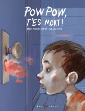 Couverture du produit · Pow Pow, t'es mort !