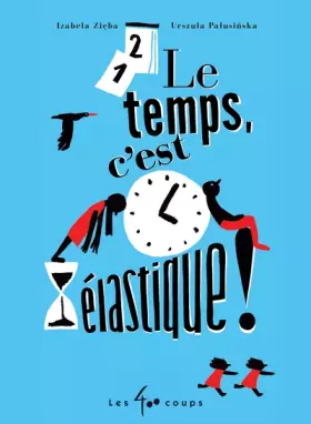 Couverture du produit · Le temps, c'est élastique !