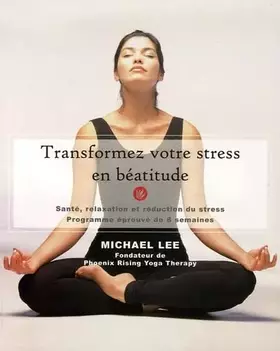 Couverture du produit · Transformez votre stress en béatitude