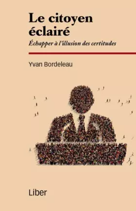 Couverture du produit · Le citoyen éclairé - Echapper à l'illusion des certitudes