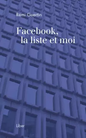 Couverture du produit · Facebook, la liste et moi