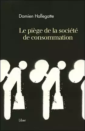 Couverture du produit · Le piège de la société de consommation