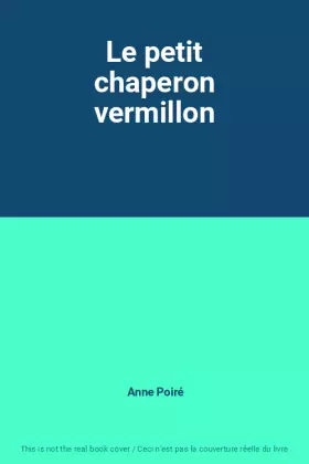 Couverture du produit · Le petit chaperon vermillon