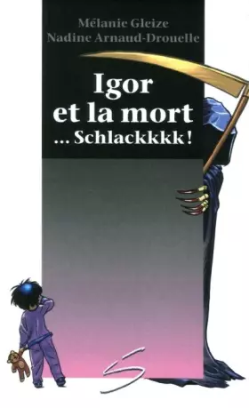 Couverture du produit · Igor et la mort... schlackkkk !