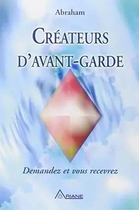 Couverture du produit · Créateurs d'avant-garde : Demandez et vous recevrez