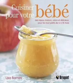 Couverture du produit · Cuisiner pour votre bébé des repas maison