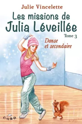 Couverture du produit · Les missions de Julia Léveillée T3 - Danse et secondaire