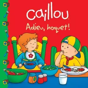 Couverture du produit · Caillou Adieu, hoquet !