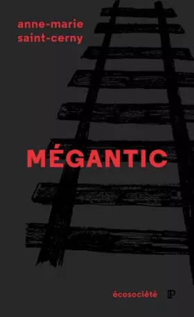 Couverture du produit · Mégantic: Une tragédie annoncée