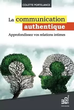 Couverture du produit · La communication authentique - Approfondissez vos relations intimes