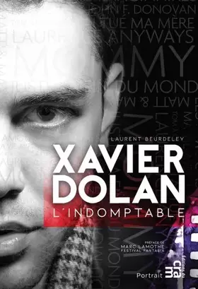 Couverture du produit · Xavier Dolan - L'indomptable