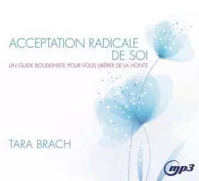 Couverture du produit · Acceptation radicale de soi - Un guide bouddhiste pour vous libérer de la honte - CD MP3