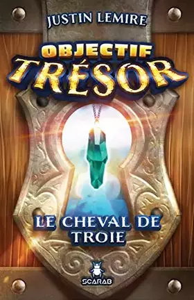 Couverture du produit · Objectif Trésor - Le cheval de Troie
