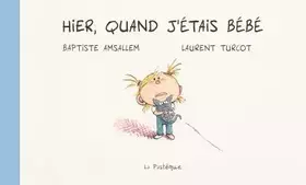 Couverture du produit · Hier, quand j'étais bébé