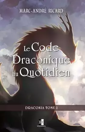 Couverture du produit · Le Code Draconique au Quotidien: Draconia Tome 2
