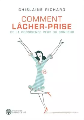 Couverture du produit · Comment lâcher-prise - De la conscience vers du bonheur