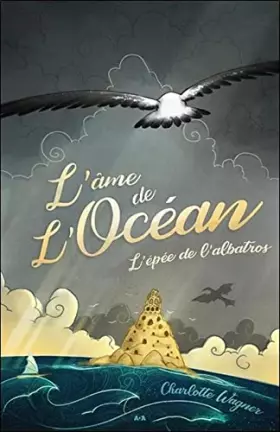 Couverture du produit · L'âme de l'Océan - L'épée de l'albatros Tome 1