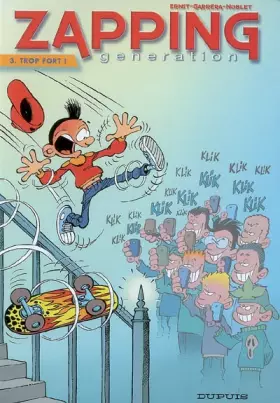 Couverture du produit · Zapping Generation - tome 3 - Trop fort !