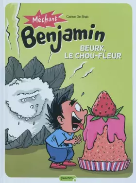 Couverture du produit · Méchant Benjamin - tome 6 - Beurk, le chou fleur!