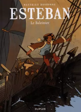 Couverture du produit · Esteban, Tome 1 : Le baleinier