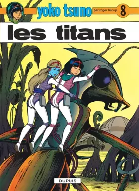 Couverture du produit · Yoko Tsuno, n° 8 : Les titans