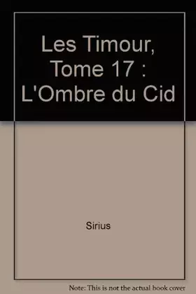 Couverture du produit · Les Timour, Tome 17 : L'Ombre du Cid