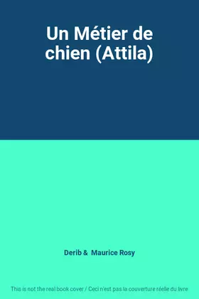 Couverture du produit · Un Métier de chien (Attila)