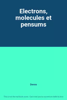 Couverture du produit · Electrons, molecules et pensums
