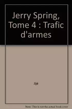 Couverture du produit · Jerry Spring, Tome 4 : Trafic d'armes