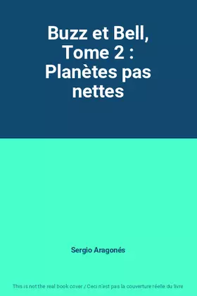 Couverture du produit · Buzz et Bell, Tome 2 : Planètes pas nettes