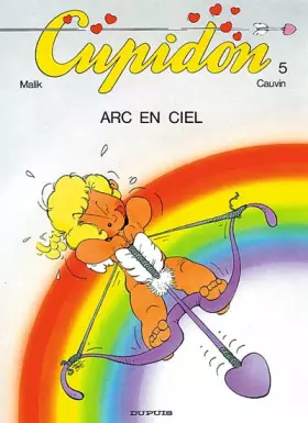 Couverture du produit · Cupidon, Tome 5 : Arc en ciel