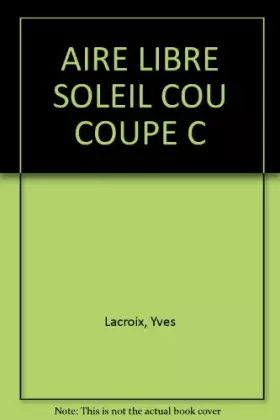 Couverture du produit · AIRE LIBRE SOLEIL COU COUPE C