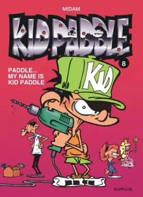 Couverture du produit · Kid Paddle, Tome 8 : Paddle...My name is Kid Paddle