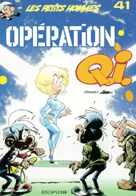 Couverture du produit · Les Petits Hommes, tome 41: Opération Q.I.