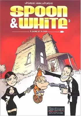 Couverture du produit · Spoon & White, Tome 2 : A gore et à cris