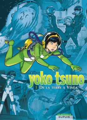 Couverture du produit · Yoko Tsuno l'intégrale, volume 1 : De la Terre à Vinéa