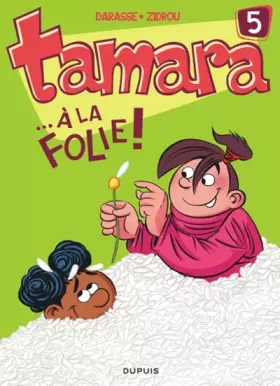 Couverture du produit · Tamara - tome 5 - ...A la folie !