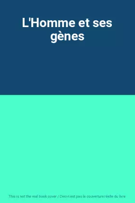 Couverture du produit · L'Homme et ses gènes