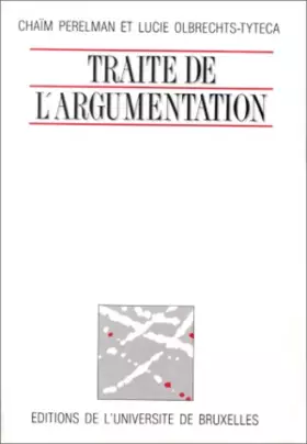 Couverture du produit · Traité de l'argumentation: La nouvelle rhétorique