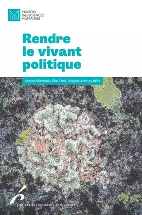 Couverture du produit · Rendre le vivant politique